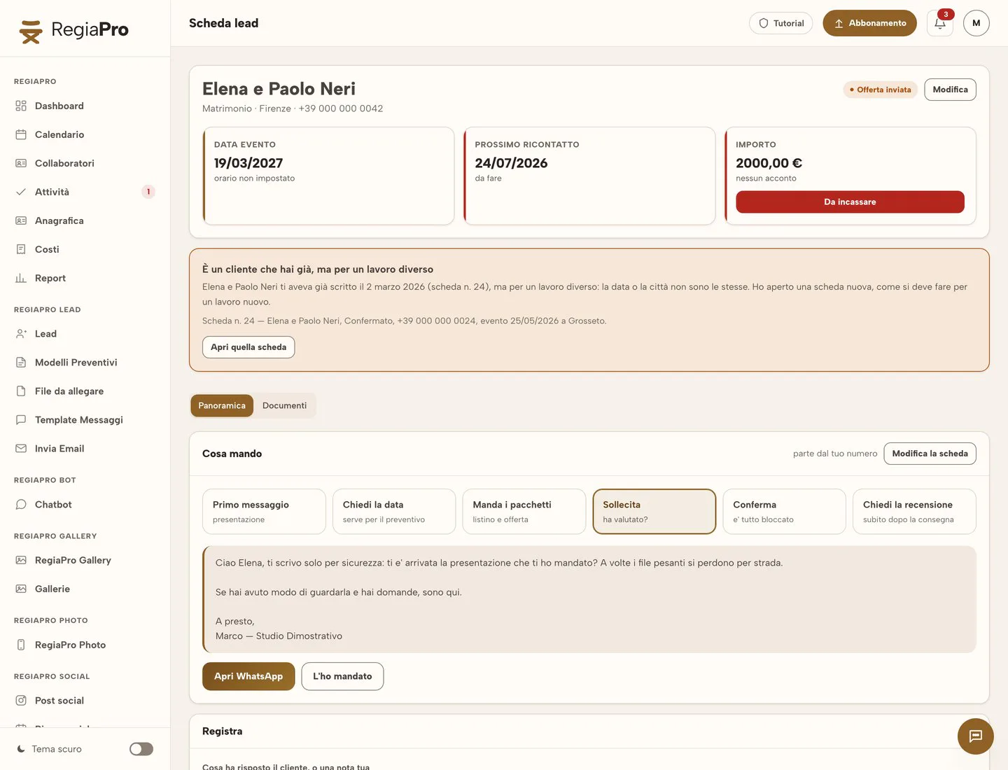 La scheda: Una scheda per cliente: la data, quando ricontattarlo, quanto c'è da incassare e il messaggio pronto.